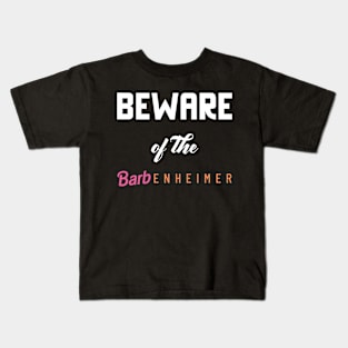 Barbenheimer beware Kids T-Shirt